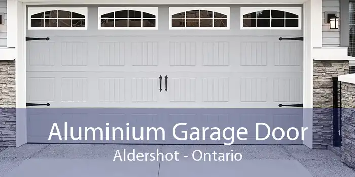 Aluminium Garage Door Aldershot - Ontario