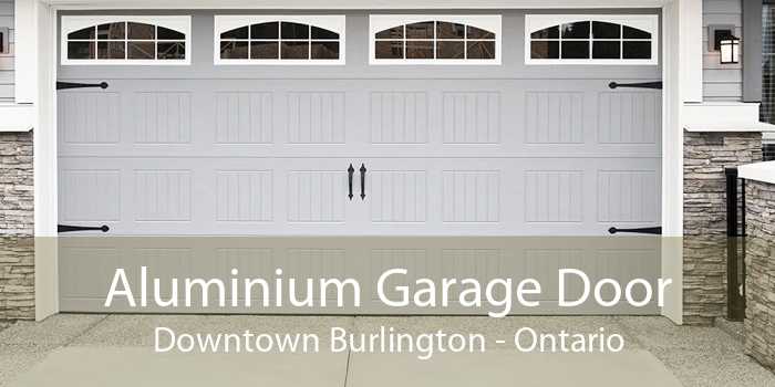 Aluminium Garage Door Downtown Burlington - Ontario