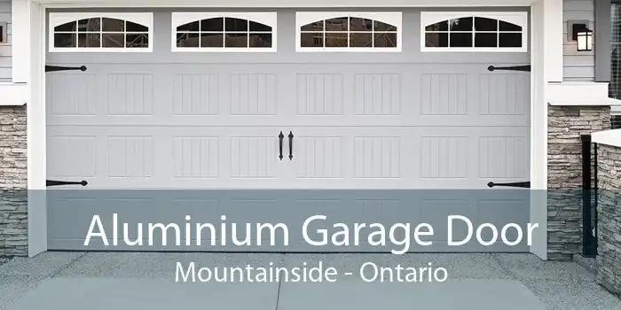 Aluminium Garage Door Mountainside - Ontario
