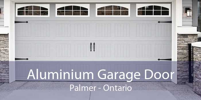 Aluminium Garage Door Palmer - Ontario