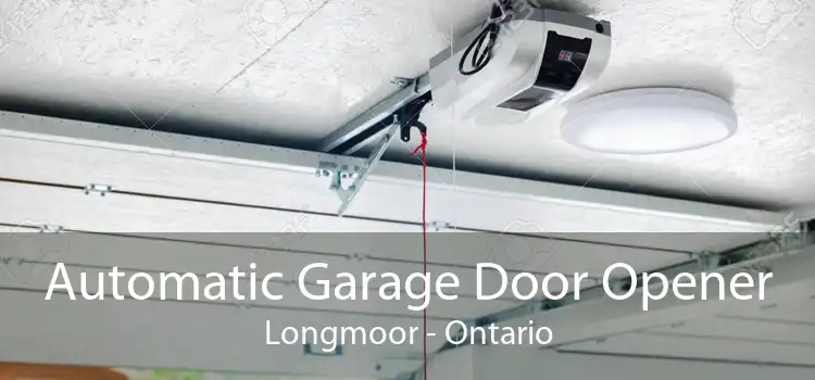 Automatic Garage Door Opener Longmoor - Ontario