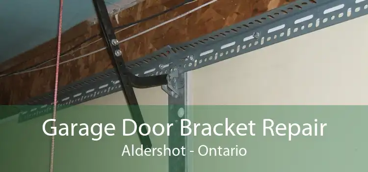 Garage Door Bracket Repair Aldershot - Ontario