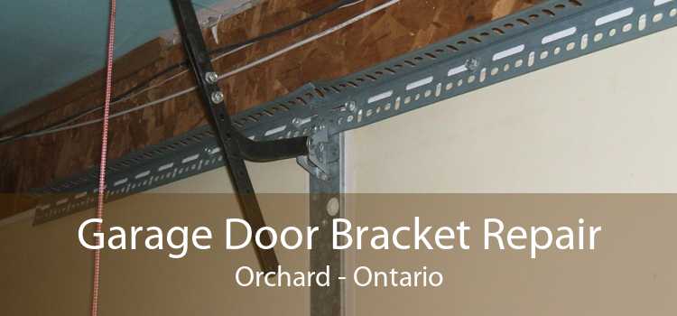 Garage Door Bracket Repair Orchard - Ontario