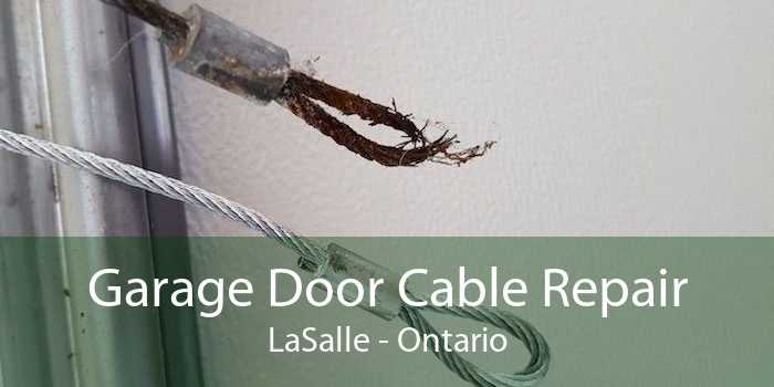 Garage Door Cable Repair LaSalle - Ontario