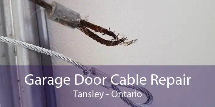Garage Door Cable Repair Tansley - Ontario