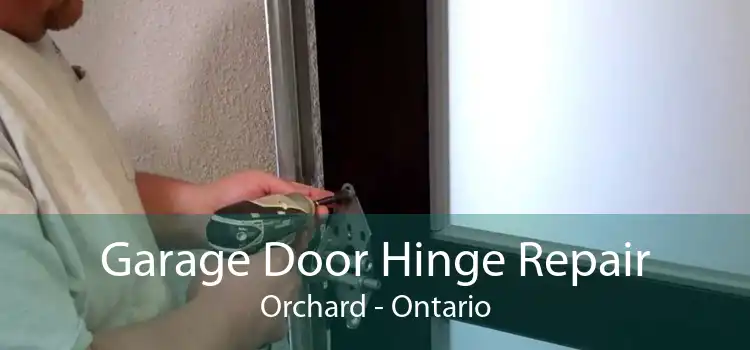 Garage Door Hinge Repair Orchard - Ontario