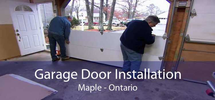 Garage Door Installation Maple - Ontario