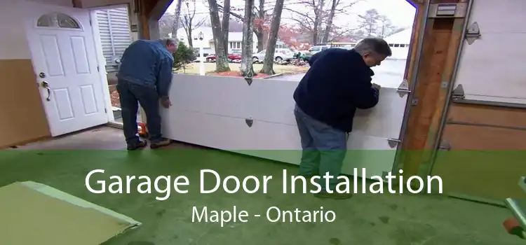 Garage Door Installation Maple - Ontario