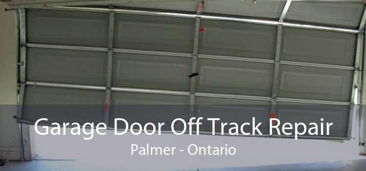 Garage Door Off Track Repair Palmer - Ontario