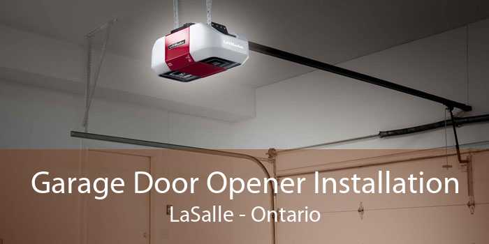 Garage Door Opener Installation LaSalle - Ontario
