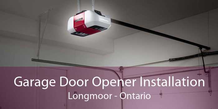Garage Door Opener Installation Longmoor - Ontario