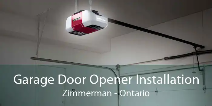 Garage Door Opener Installation Zimmerman - Ontario