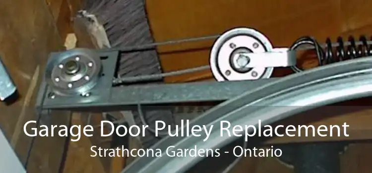 Garage Door Pulley Replacement Strathcona Gardens - Ontario