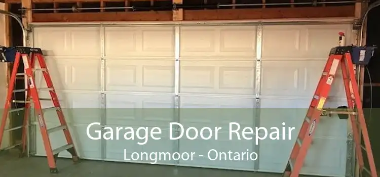 Garage Door Repair Longmoor - Ontario