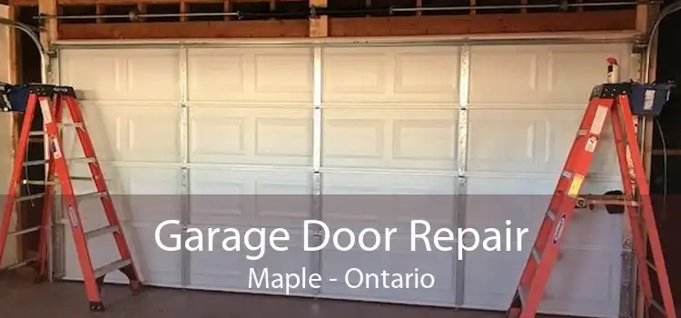 Garage Door Repair Maple - Ontario