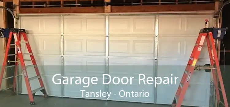 Garage Door Repair Tansley - Ontario