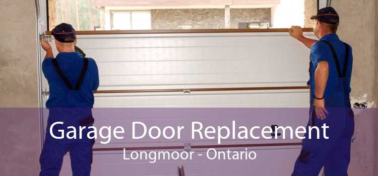 Garage Door Replacement Longmoor - Ontario
