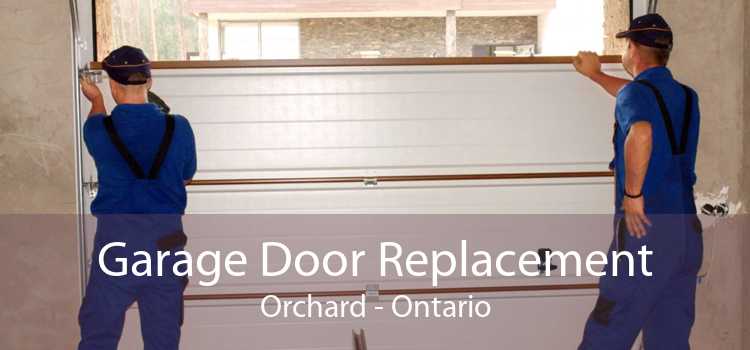 Garage Door Replacement Orchard - Ontario
