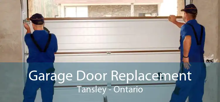 Garage Door Replacement Tansley - Ontario