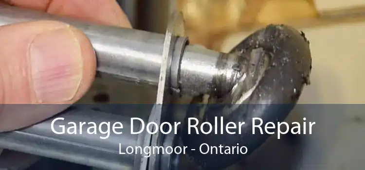 Garage Door Roller Repair Longmoor - Ontario