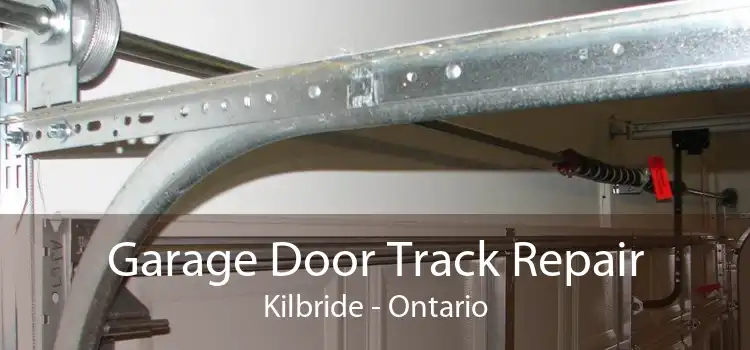 Garage Door Track Repair Kilbride - Ontario