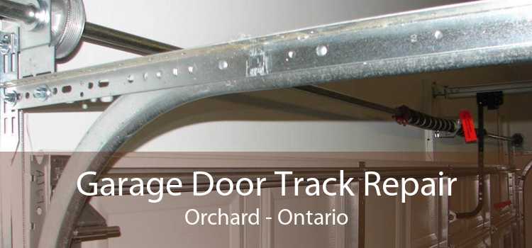 Garage Door Track Repair Orchard - Ontario