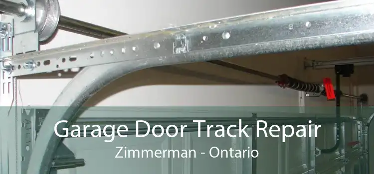 Garage Door Track Repair Zimmerman - Ontario