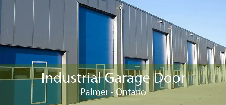 Industrial Garage Door Palmer - Ontario