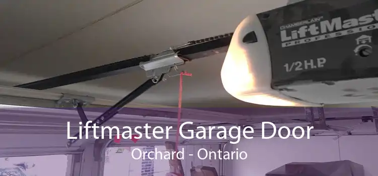 Liftmaster Garage Door Orchard - Ontario