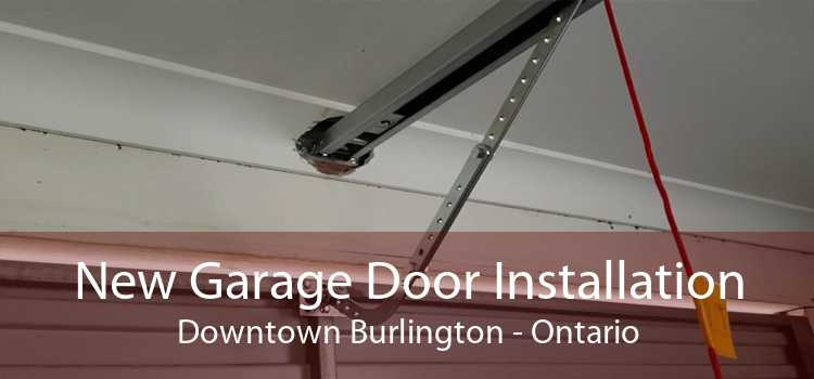 New Garage Door Installation Downtown Burlington - Ontario