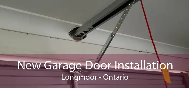 New Garage Door Installation Longmoor - Ontario