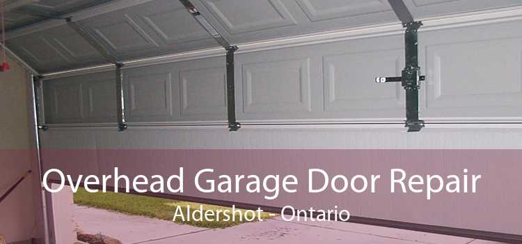 Overhead Garage Door Repair Aldershot - Ontario