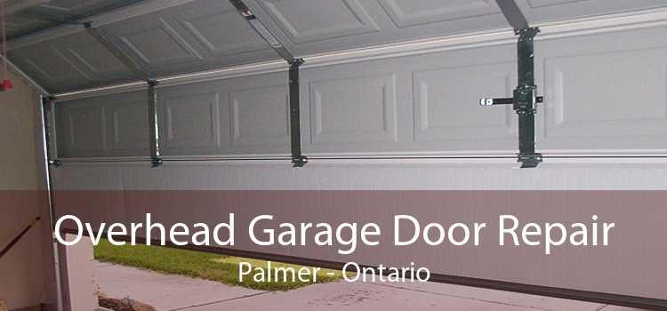 Overhead Garage Door Repair Palmer - Ontario