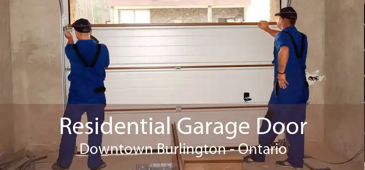 Residential Garage Door Downtown Burlington - Ontario