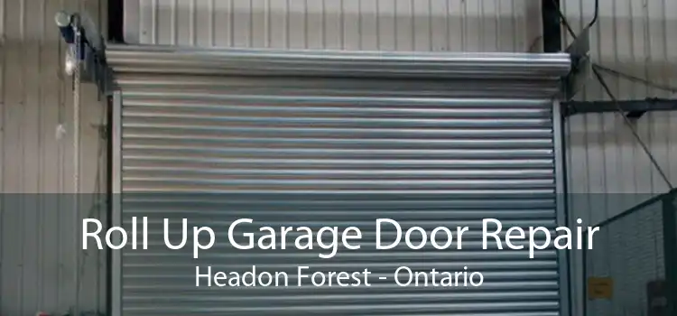 Roll Up Garage Door Repair Headon Forest - Ontario