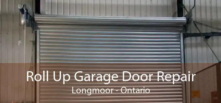 Roll Up Garage Door Repair Longmoor - Ontario