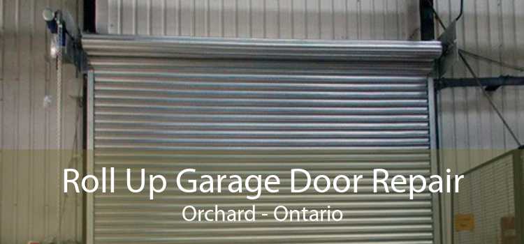 Roll Up Garage Door Repair Orchard - Ontario