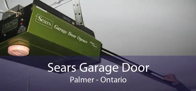 Sears Garage Door Palmer - Ontario
