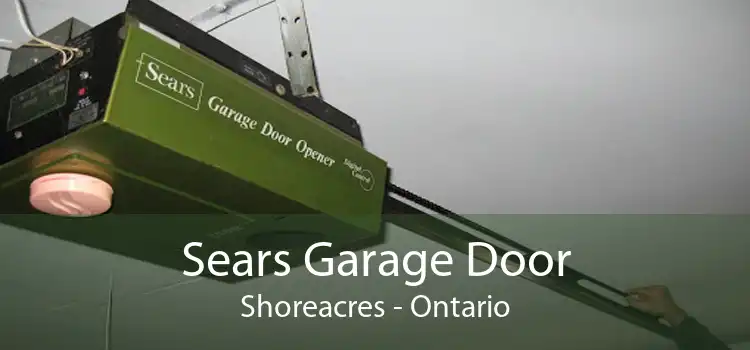 Sears Garage Door Shoreacres - Ontario