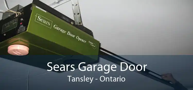 Sears Garage Door Tansley - Ontario